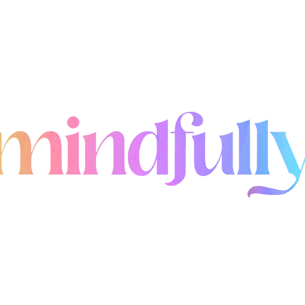 mindfully